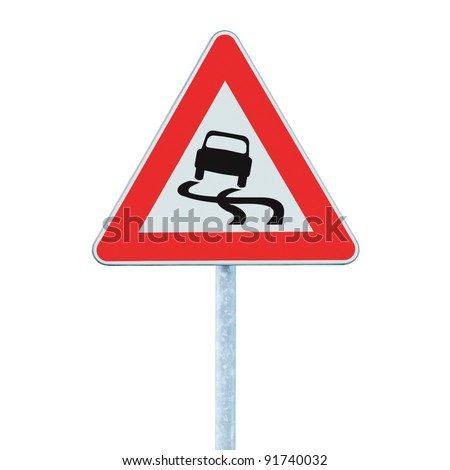 Slippery when wet road sign, isolated signpost and traffic signage Royalty-Free Stock Photo #91740032