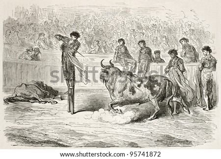 Bullfighter on stilts killing bull. Created by Gustave Dore, published on Le Tour Du Monde, Paris, 1867