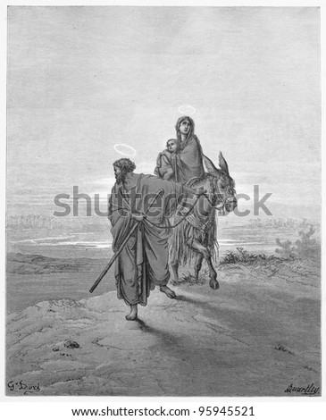 The Flight into Egypt - Picture from The Holy Scriptures, Old and New Testaments books collection published in 1885, Stuttgart-Germany. Drawings by Gustave Dore.