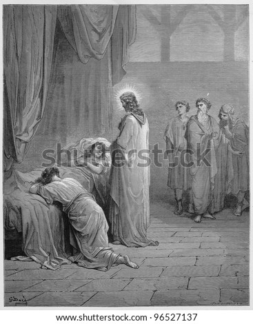 Jesus raises the daughter of Jairus from the dead - Picture from The Holy Scriptures, Old and New Testaments books collection published in 1885, Stuttgart-Germany. Drawings by Gustave Dore.