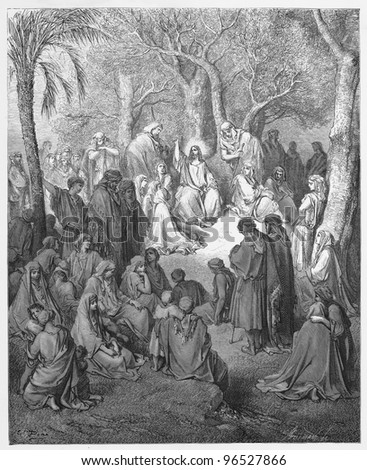 Jesus preaches the Sermon on the Mount - Picture from The Holy Scriptures, Old and New Testaments books collection published in 1885, Stuttgart-Germany. Drawings by Gustave Dore.