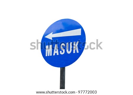 road sign in malay language used in Malaysia, means enter