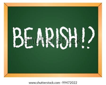 "bearish" word written on chalkboard
