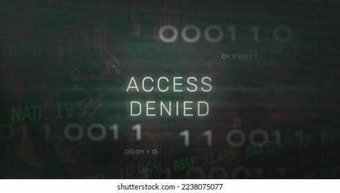 Image of access denied text, x symbol, binary codes, circuit board texture over trading board. Digitally generated, hologram, security, locked, coding, stock market and technology concept. - Powered by Shutterstock - Get 15% off with code: PIKWIZARD15