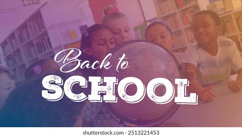 Image of back to school over class of diverse pupils with globe. learning, education and back to school concept digitally generated image.