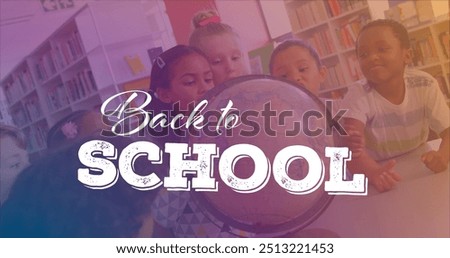 Image of back to school over class of diverse pupils with globe. learning, education and back to school concept digitally generated image.
