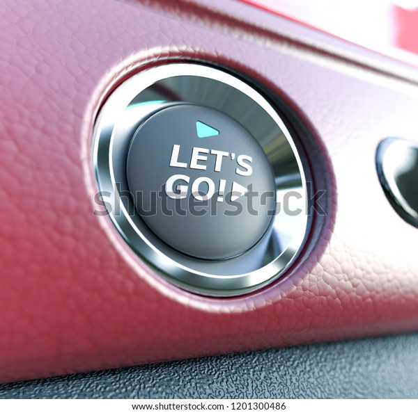 image of a car engine start button that carries a\
concept Lets go!.