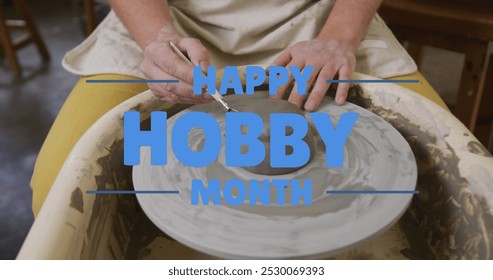 Image of happy hobby month text over caucasian man forming pottery. hobby and celebration concept digitally generated image. - Powered by Shutterstock