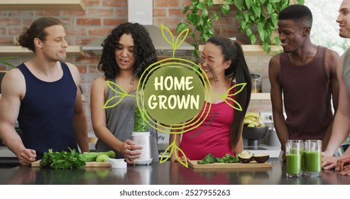 Image of home grown text over diverse friends making healthy drink. Global ecology and digital interface concept digitally generated image. - Powered by Shutterstock