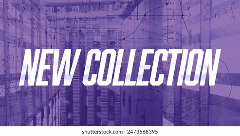 Image of new collection text with mathematical equations and data processing over server room. Global technology, social media and digital interface concept digitally generated image.