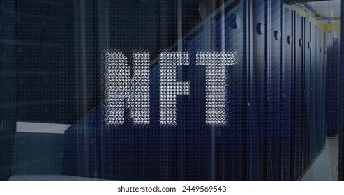 Image of nft text, financial data processing over computer servers. Global cryptocurrency, business, finances, computing and data processing concept digitally generated image.