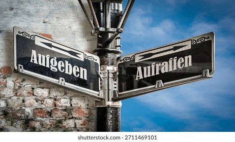 An image with a signpost pointing in two different directions in German. One direction points to picking up, the other pointing to giving up.