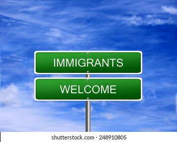 Immigrants Welcome Asylum Seeker Foreigners Refugees Multiculturalism Sign.