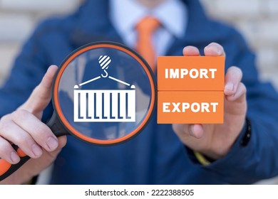 Import Export Logistics Shipping Cargo Concept. Global trade and distribution. Import of goods, export control.