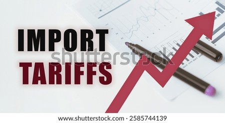 Import tariffs increasing. Arrow going up
