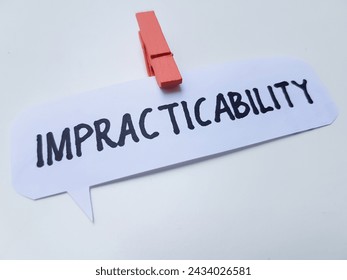 Impracticability writting on white background.
