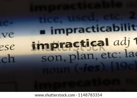 impractical word in a dictionary. impractical concept.
