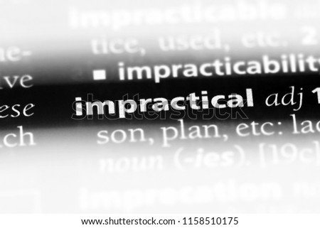 impractical word in a dictionary. impractical concept.