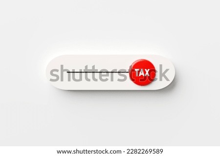 Increasing tax rates. High level of tax payment or taxes. On and off toggle switch button with the word tax. 3D render.