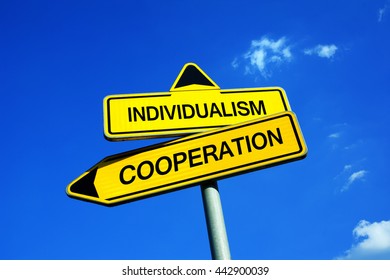 Individualism Vs Cooperation- Traffic Sign With Two Options - Working As Individual Or In Team. Independence Vs Collaboration And Teamwork