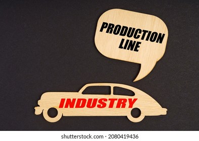 Industry Concept. On A Black Background, A Car With The Inscription Industry, Above It A Plate With The Inscription - Production Line