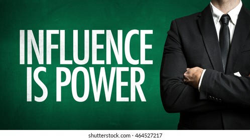 Influence is Power