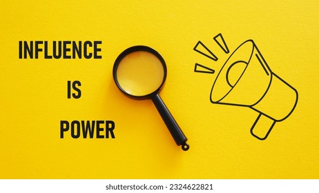 Influence is power is shown using a text and picture of the loudspeaker