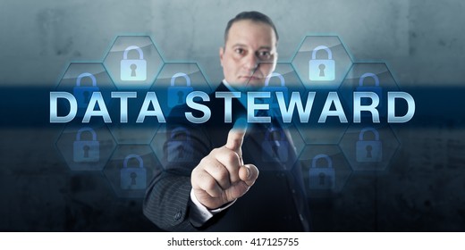 Information Custodian Pushing DATA STEWARD On Virtual Touch Screen Display. Business Metaphor And Information Technology Concept For Administration Of Corporate Data Assets Under Rules Of Compliance.