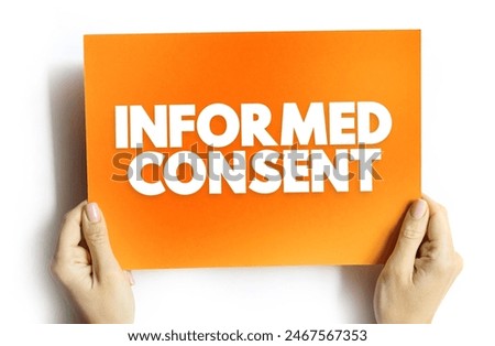 Informed Consent is one of the founding principles of research ethics, text concept on card