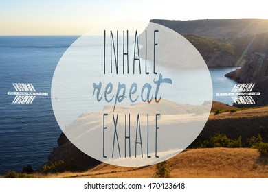 Inhale, Exhale, Repeat. Inspirational Quote. Sign On Blue Sea Background