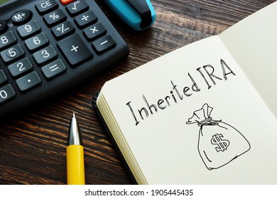 Inherited IRA Is Shown On The Conceptual Photo Using The Text