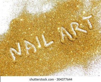 Inscription Nail Art On Gold Glitter Sparkle On White Background