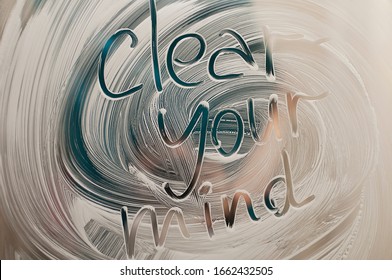 The Inscription On The Misted Glass In The Foam - Clear Your Mind