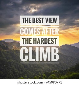 Inspiration motivational quotes with background of sunset mountain. The best view comes after the hardest climb  - Shutterstock ID 745990771