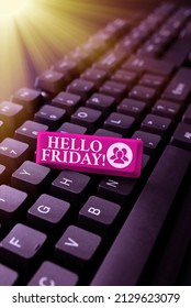 Inspiration showing sign Hello Friday. Business approach Let the weekend begins and time to relax and celebrate Abstract Giving Story Writing Tips, Offering Online Bookkeeping Services