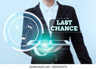 Inspiration Showing Sign Last Chance. Conceptual Photo A Final Opportunity Given To A Person With An Uncertain Outcome Woman In Suit Standing Using Device Showing New Futuristic Virtual Tech.