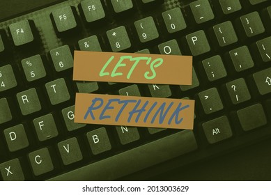 Inspiration Showing Sign Let S Rethink. Internet Concept An Afterthought To Remember Reconsider Reevaluate Retyping Old Worksheet Data, Abstract Typing Online Reservation Lists