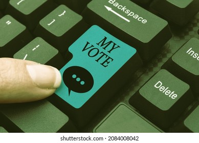 Inspiration Showing Sign My Vote. Concept Meaning The Act Of Showing Your Choice Or Opinion In An Election Or Meeting Compiling And Typing Online Research Materials, Sending Chat Messages