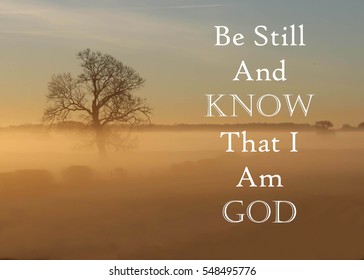 Be Still And Know That I Am God Images Stock Photos