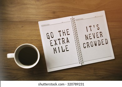 Inspirational Motivating Quote. Go Extra Mile, It's Never Crowded.