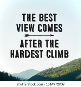 Inspirational motivating quotes “The best view comes after the hardest climb” written on blurry nature background. - Shutterstock ID 1514972909