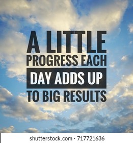 Inspirational motivating quotes on nature background. A Little Progress Each Day Adds Up To Big Results  - Shutterstock ID 717721636