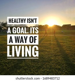 Inspirational motivation health quote on landscape background. Healthy isn't a goal, its a way of living - Shutterstock ID 1689483712