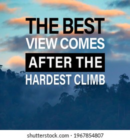 Inspirational motivation quote The best view comes after the hardest climb on soft image of nature background. - Shutterstock ID 1967854807