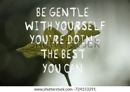 Inspirational Motivational Quotes Be Gentle Yourself Stock Photo