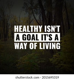 Inspirational Motivational Quotes Healthy Isnt Goal Stock Photo ...