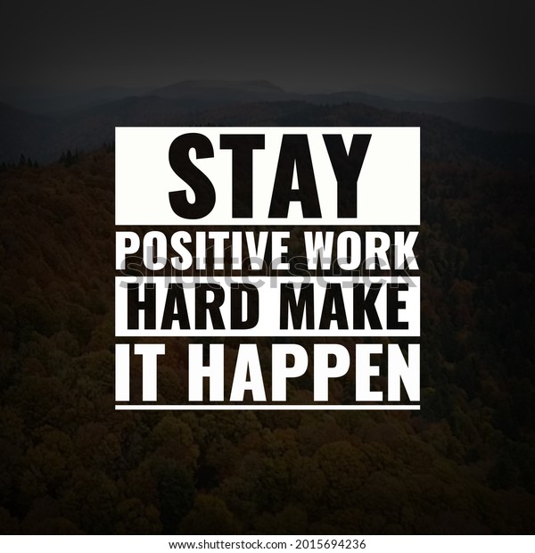 Inspirational Motivational Quotes Stay Positive Work Stock Photo ...