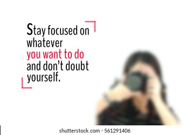 Stay Focused Quotes Images, Stock Photos & Vectors | Shutterstock