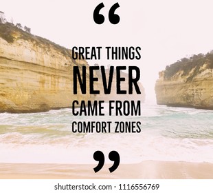 Inspirational quote "Great things never came from comfort zones"on sea and beach background with vintage filter