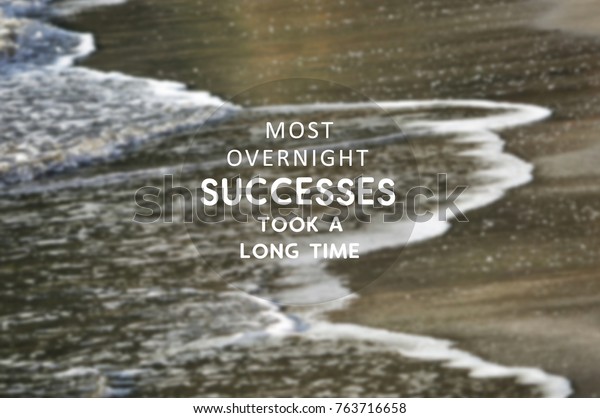 Inspirational Quote Most Overnight Success Took Stock Photo Edit Now 763716658